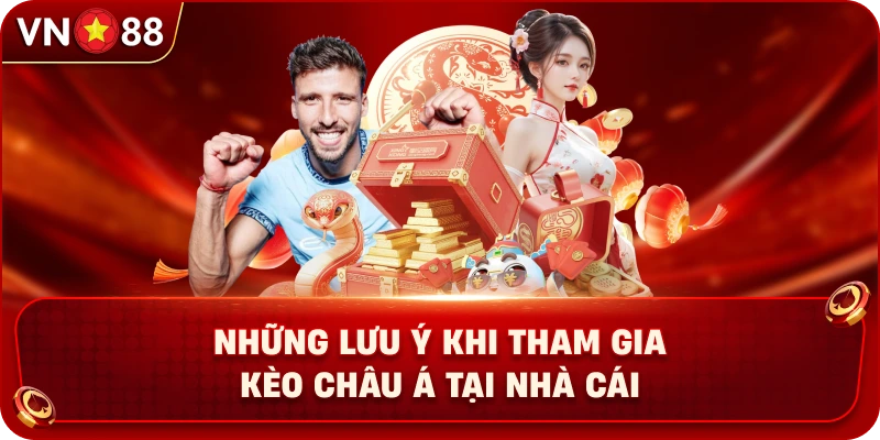 nhung-luu-y-khi-tham-gia-keo-chau-a-tai-nha-cai