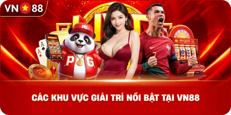 cac-khu-vuc-giai-tri-noi-bat-tai-vn88