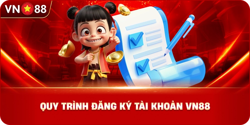 quy-trinh-dang-ky-tai-khoan-vn88